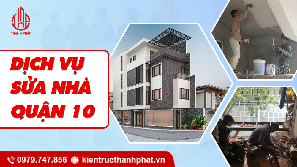 Dịch Vụ Sửa Nhà Quận 10 Trọn Gói, Chất Lượng dịch vụ sửa nhà quận 10