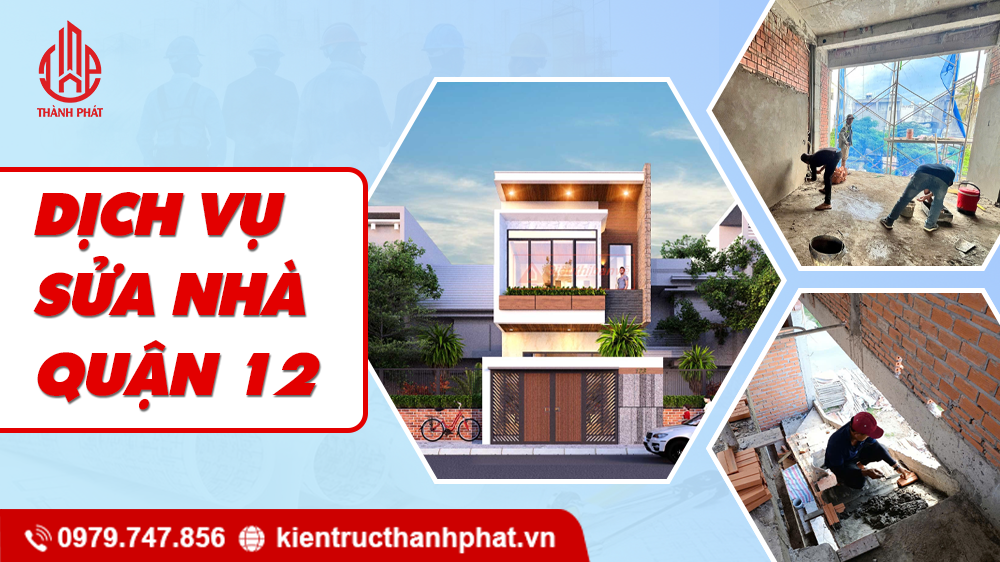 Dịch Vụ Sửa Nhà Quận 12 Giá Rẻ, Uy Tín dịch vụ sửa nhà quận 12