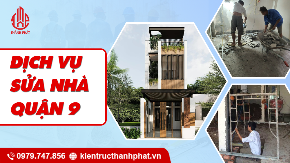 Dịch Vụ Sửa Nhà Quận 9 Uy Tín, Giá Cạnh Tranh dịch vụ sửa nhà quận 9