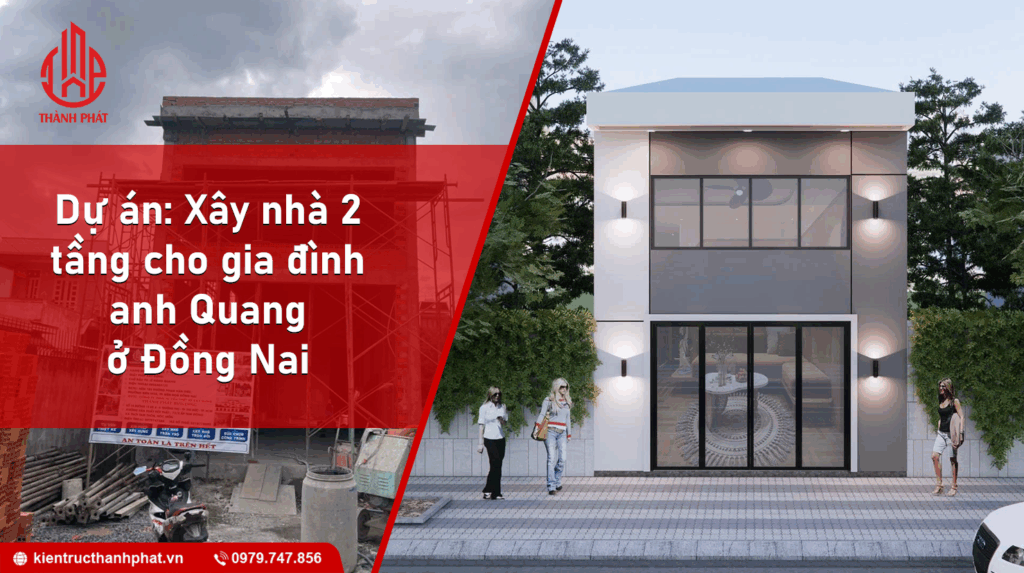 xây nhà 2 tầng cho gia đình anh Quang – Đồng Nai