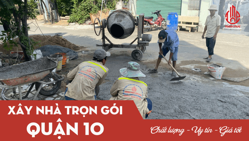 báo giá xây nhà trọn gói quận 10