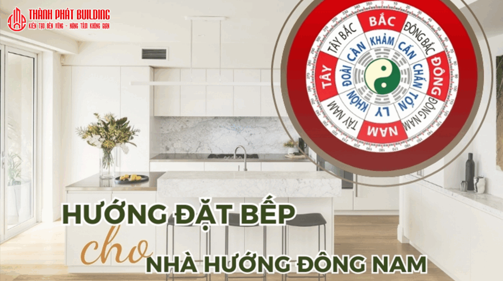 Nhà Hướng Đông Nam Đặt Bếp Hướng Nào Hợp Phong Thủy, Hút Tài Lộc? huong-dat-bep-cho-nha-huong-dong-nam.jpg