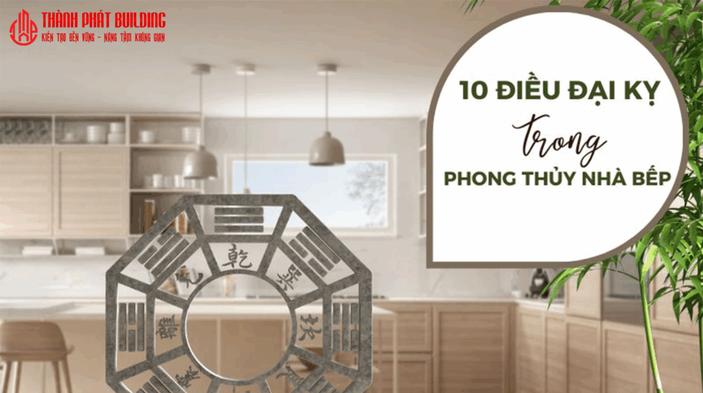 Phong Thủy Nhà Bếp Và Những Điều Đại Kỵ Mà Gia Chủ Cần Tránh phong-thuy-nha-bep-va-nhung-dieu-dai-ky-can-tranh.jpg