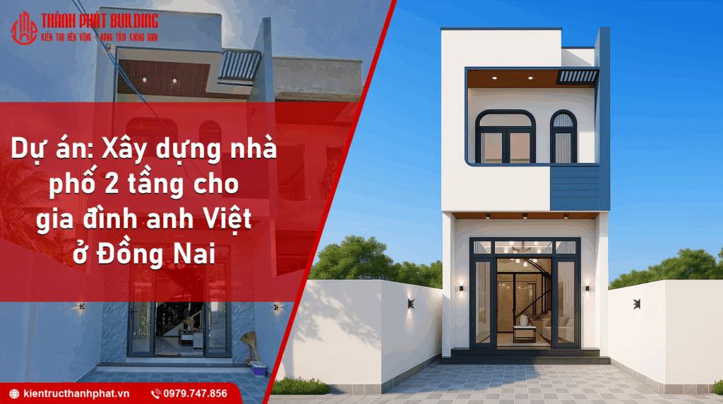 Dự Án Xây Dựng Nhà Phố 2 Tầng Nhà Anh Việt Ở Đồng Nai Dự án xây dựng nhà phố 2 tầng anh việt ở đồng nai